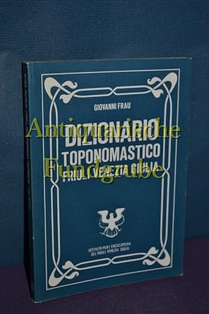 Bild des Verkufers fr Dizionario Toponomastico Friuli Venezia Giulia zum Verkauf von Antiquarische Fundgrube e.U.
