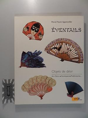 Seller image for Eventails - Objets de Desir : Art Dco - Exotiques - Publicitaires. for sale by Druckwaren Antiquariat