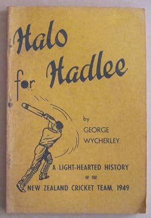 Immagine del venditore per Halo Hadlee A Light-Hearted History of the New Zealand Cricket Team, 1949 venduto da Mainly Fiction