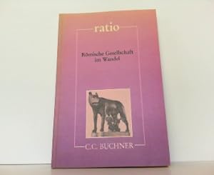 Bild des Verkufers fr ratio / Rmische Gesellschaft im Wandel: Lernzielbezogene lateinische Texte zum Verkauf von Antiquariat Ehbrecht - Preis inkl. MwSt.