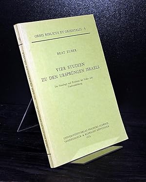 Imagen del vendedor de Vier Studien zu den Ursprngen Israels. Die Sinaifrage und Probleme der Volks- und Traditionsbildung. Von Beat Zuber. (= Orbis Biblicus et Orientalis, Band 9). a la venta por Antiquariat Kretzer