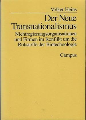 Seller image for Der Neue Transnationalismus : Nichtregierungsorganisationen und Firmen im Konflikt um die Rohstoffe der Biotechnologie for sale by bcher-stapel