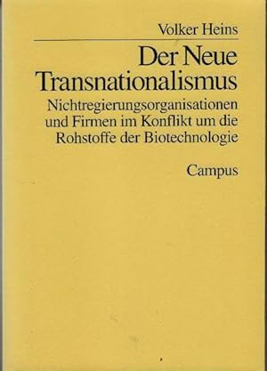 Imagen del vendedor de Der Neue Transnationalismus : Nichtregierungsorganisationen und Firmen im Konflikt um die Rohstoffe der Biotechnologie a la venta por bcher-stapel