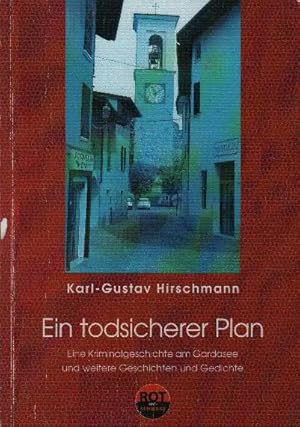 Seller image for Ein todsicherer Plan: Eine Kriminalgeschichte am Gardasee und weitere Geschichten und Gedichte for sale by bcher-stapel