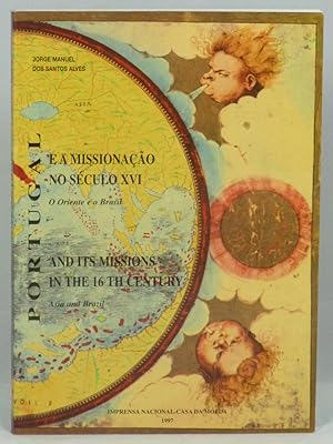 Seller image for Portugal e a Missionacao No Seculo XVI, O Oriente e o Brasil / Portugal and Its missions in the 16th Century, Asia and Brazil for sale by Underground Books, ABAA