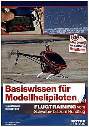 Bild des Verkufers fr Basiswissen fr Helipiloten - Einsteiger, Band 2 : Flugtraining vom Schwebe- bis zum Rundflug zum Verkauf von AHA-BUCH GmbH