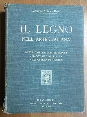 Seller image for Il Legno Nell'arte Italiana. Collezione Artistica Hoepi for sale by Lucky Panther Books