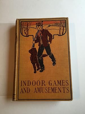 Indoor games and amusements : a book of diversions for the young and old