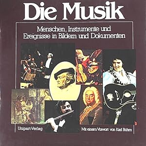 Bild des Verkufers fr Die Musik - Menschen, Instrumente und Ereignisse in Bildern und Dokumenten, mit einem Vorwort von Karl Bhm zum Verkauf von Leserstrahl  (Preise inkl. MwSt.)