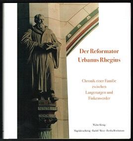 Der Reformator Urbanus Rhegius: Chronik einer Familie zwischen Langenargen und Finkenwerder. -