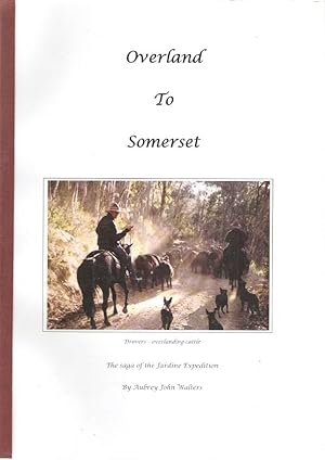 Seller image for Overland to Somerset The saga of the Jardine expedition. for sale by City Basement Books