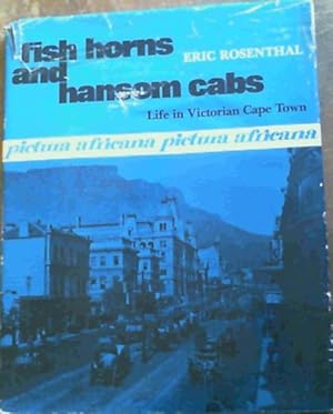 Fish horns and hansom cabs : Life in Victorian Cape Town