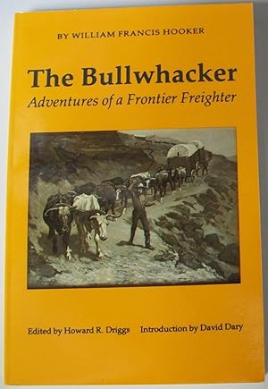 Seller image for The Bullwhacker: Adventures of a Frontier Freighter for sale by Book Nook