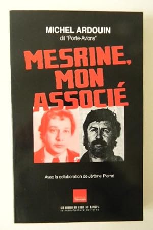 Seller image for MESRINE, MON ASSOCIE. for sale by LIBRAIRIE LE GALET