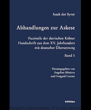 Seller image for Isaak der Syrer. Abhandlungen zur Askese. Facsimile der slavischen Klner Handschrift aus dem XV. Jahrhundert mit deutscher bersetzung. 2 Bde. (Bausteine zur Slavischen Philologie und Kulturgeschichte. Reihe B: Editionen 28,1+2). for sale by Antiquariat Bergische Bcherstube Mewes