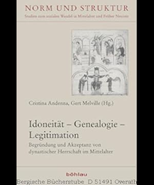 Bild des Verkufers fr Idoneitt - Genealogie - Legitimation. Begrndung und Akzeptanz von dynastischer Herrschaft im Mittelalter. (Norm und Struktur, 43). zum Verkauf von Antiquariat Bergische Bcherstube Mewes