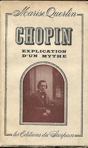 CHOPIN, explication d'un mythe, Paris, Les editions du Scorpion, 1962