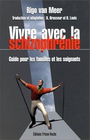 Vivre avec la schizophrénie. Guide pour les familles et les soignants