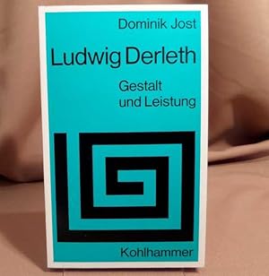 Ludwig Derleth. Gestalt und Leistung.
