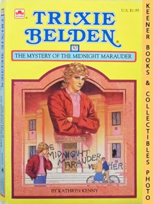 Trixie Belden and The Mystery of The Midnight Marauder : Trixie Belden #30: Trixie Belden Series