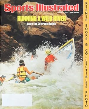 Sports Illustrated Magazine, August 1, 1977: Vol 47, No. 5 : Running A Wild River - Down The Colo...