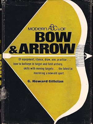 Seller image for MODERN ABC'S OF BOW & ARROW. By G. Howard Gillelan. for sale by Coch-y-Bonddu Books Ltd