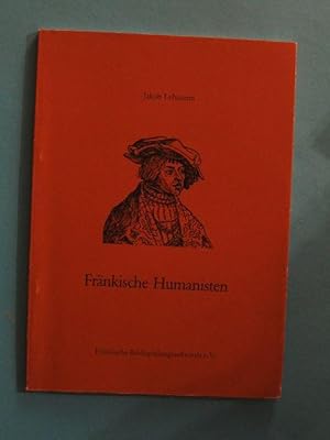 Bild des Verkufers fr Frnkische Humanisten. Herausgegeben von der Frnkischen Bibliophilengesellschaft. zum Verkauf von Antiquariat Messidor