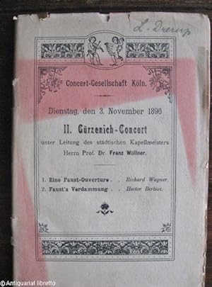 II. Gürzenich-Concert unter Leitung des städtischen Kapellmeisters Herrn Prof. Dr. Franz Wüllner....