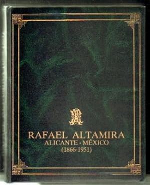 RAFAEL ALTAMIRA. ALICANTE-MÉXICO. 1866-1951