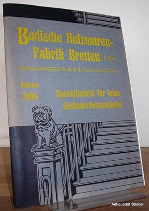 Badische Holzwaren-Fabrik Bretten G.m.b.H. Spezialfabrik für feine Geländerbestandteile. Katalog ...