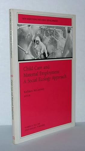 Seller image for CHILD CARE AND MATERNAL EMPLOYMENT A Social Ecology Approach for sale by Evolving Lens Bookseller