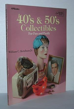 Bild des Verkufers fr 40S & 50'S COLLECTIBLES FOR FUN & PROFIT zum Verkauf von Evolving Lens Bookseller