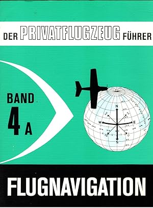 Der Privatflugzeugführer, Flugnavigation, Band 4 A