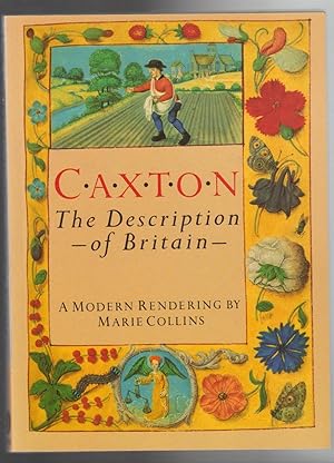 Immagine del venditore per CAXTON. THE DESCRIPTION OF BRITAIN. A Modern Rendering by Marie Collins venduto da BOOK NOW