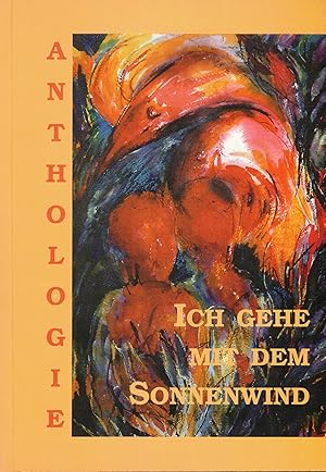 Image du vendeur pour Ich gehe mit dem Sonnenwind. Anthologie mis en vente par Paderbuch e.Kfm. Inh. Ralf R. Eichmann