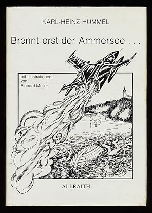 Bild des Verkufers fr Brennt erst der Ammersee, von Hummel, Karl Heinz. Lieder, Gedichte, Satiren. Mit Illustrationen von Richard Mller. zum Verkauf von Antiquariat Peda