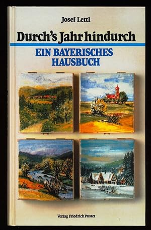 Bild des Verkufers fr Durch's Jahr hindurch : Ein bayerisches Hausbuch. zum Verkauf von Antiquariat Peda