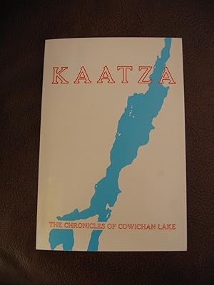 Imagen del vendedor de Kaatza: The Chronicles of Cowichan Lake a la venta por Empire Books