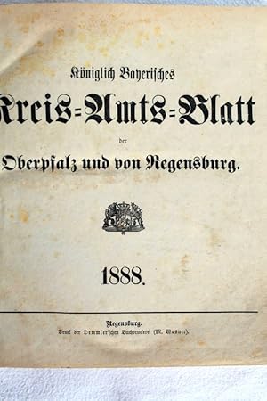 Bild des Verkufers fr Kniglich Bayerisches Kreis-Amts-Blatt der Oberpfalz und von Regensburg. 1888. zum Verkauf von Antiquariat Bler