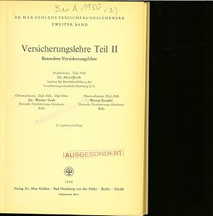 Bild des Verkufers fr Versicherungslehre Teil II, Besondere Versicherungslehre. DR. MAX GEHLENS VERSICHERUNGSLEHRWERK, ZWEITER BAND. zum Verkauf von Antiquariat Bookfarm