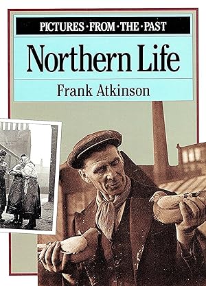 Seller image for Northern Life : Pictures From The Past : for sale by Sapphire Books
