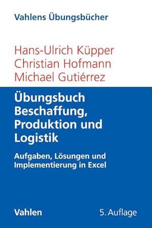 Bild des Verkufers fr bungsbuch Beschaffung, Produktion und Logistik : Aufgaben, Lsungen und Implementierung in Excel zum Verkauf von AHA-BUCH GmbH