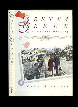 Seller image for Gretna Green; A Romantic History for sale by Little Stour Books PBFA Member