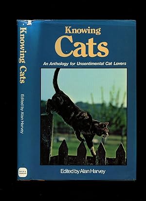 Bild des Verkufers fr Knowing Cats; An Anthology for Unsentimental Cat Lovers zum Verkauf von Little Stour Books PBFA Member