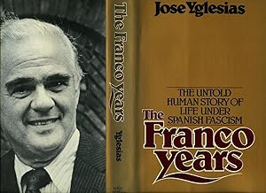 Imagen del vendedor de The Franco Years; The Untold Human Story of Life Under Spanish Fascism a la venta por Little Stour Books PBFA Member