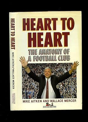 Image du vendeur pour Heart To Heart; The Anatomy of A Football Club mis en vente par Little Stour Books PBFA Member