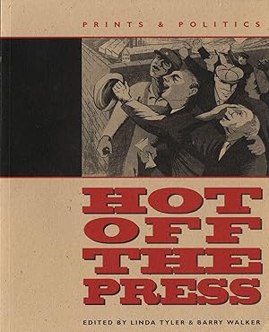 Seller image for Hot Off the Press: Prints & Politics (Tamarind Papers Vol. 15) for sale by Vincent Borrelli, Bookseller
