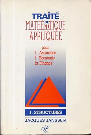 Seller image for Trait de mathmatique applique pour l'assurance, l'conomie, la finance. 1 : Structures for sale by L'ivre d'Histoires