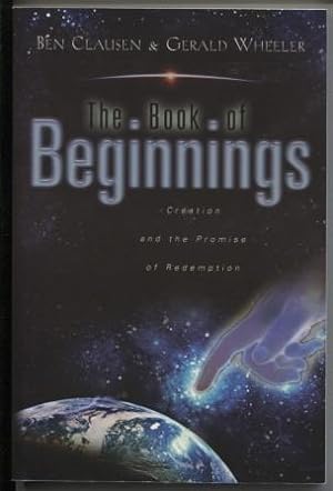 The Book of Beginnings Creation and the Promise of Redemption