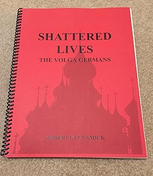 Shattered Lives: The Volga Germans